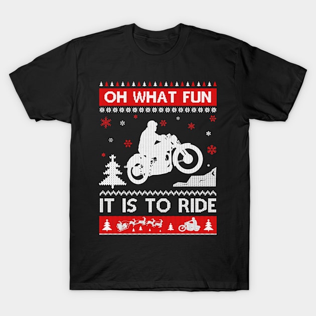 Motorcycle Sweater Christmas Oh What Fun It Is To Ride T-Shirt T-Shirt by tshirttrending